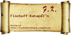Fischoff Katapán névjegykártya